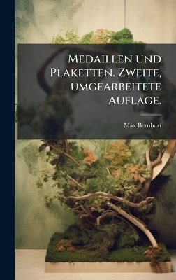 Medaillen und Plaketten. Zweite, umgearbeitete Auflage.