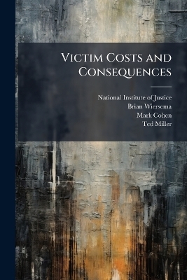 Victim Costs and Consequences - Brian Wiersema, Mark Cohen