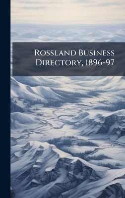 Rossland Business Directory, 1896-97