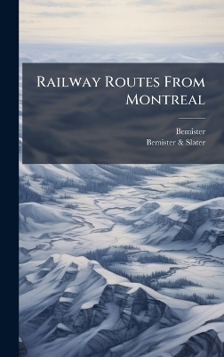 Railway Routes From Montreal -  Bemister