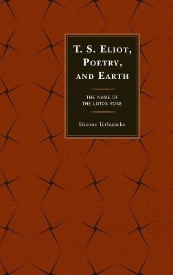 T.S. Eliot, Poetry, and Earth - Etienne Terblanche