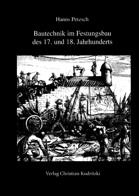 Bautechnik im Festungsbau des 17. und 18. Jahrhunderts - Hanns Petzsch
