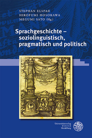 Sprachgeschichte – soziolinguistisch, pragmatisch und politisch