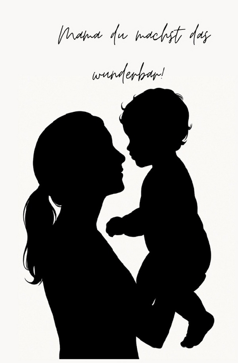 Mama du machst das wunderbar - Carolin Marx