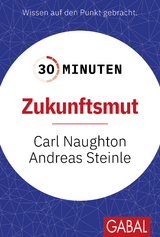 30 Minuten Zukunftsmut - Carl Naughton, Andreas Steinle
