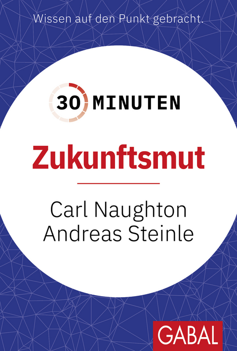 30 Minuten Zukunftsmut - Carl Naughton, Andreas Steinle