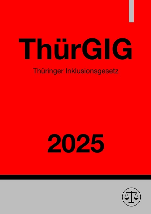 Th&uuml;ringer Inklusionsgesetz - Th&uuml;rGIG 2025 - Gesetze24 Deutschland