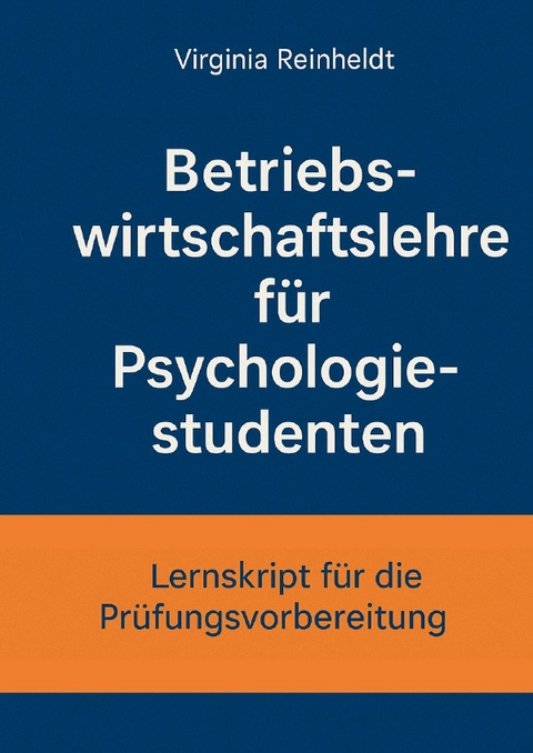 Betriebswirtschaftslehre für Psychologiestudenten - Virginia Reinheldt