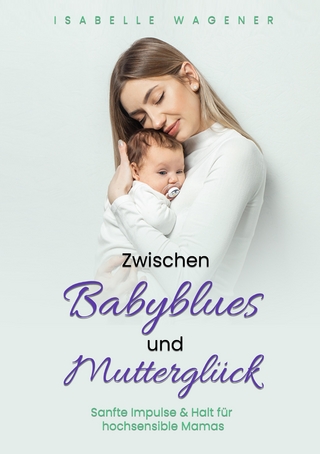 Zwischen Babyblues und Mutterglück