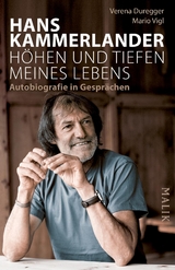 Hans Kammerlander &ndash; H&ouml;hen und Tiefen meines Lebens - Hans Kammerlander, Verena Duregger, Mario Vigl