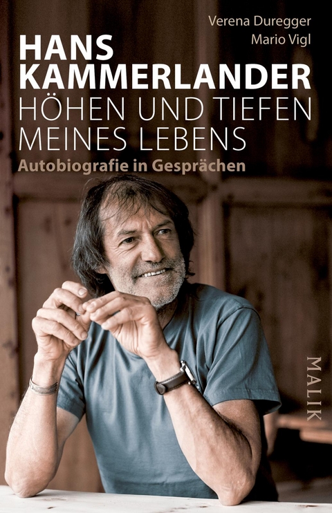 Hans Kammerlander &ndash; H&ouml;hen und Tiefen meines Lebens - Hans Kammerlander, Verena Duregger, Mario Vigl