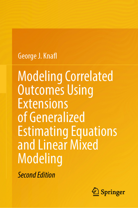 Modeling Correlated Outcomes Using Extensions of Generalized Estimating Equations and Linear Mixed Modeling - George J. Knafl