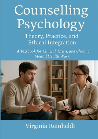 Counselling Psychology: Theory, Practice, and Ethical Integration