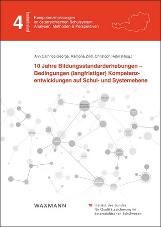 10 Jahre Bildungsstandarderhebungen – Bedingungen (langfristiger) Kompetenzentwicklungen auf Schul- und Systemebene
