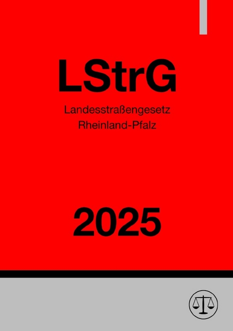Landesstra&szlig;engesetz Rheinland-Pfalz - LStrG 2025 - Gesetze24 Deutschland