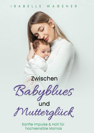 Zwischen Babyblues und Mutterglück