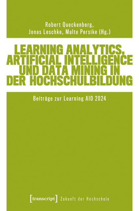 Learning Analytics, Artificial Intelligence und Data Mining in der Hochschulbildung - 