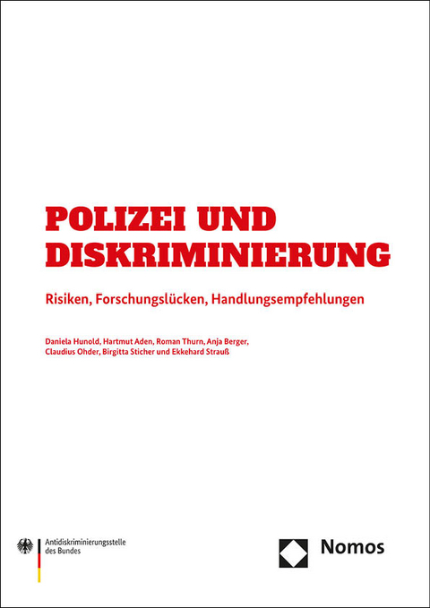 Polizei und Diskriminierung - Daniela Hunold, Hartmut Aden, Roman Thurn, Anja Berger, Claudius Ohder, Birgitta Sticher, Ekkehard Strauß