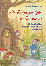 Ein Rotmütz-Jahr im Eulenwald - Astrid Pomaska