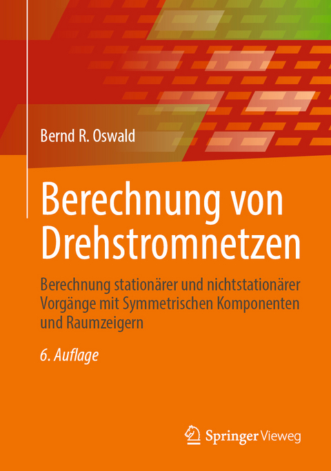 Berechnung von Drehstromnetzen - Bernd R. Oswald