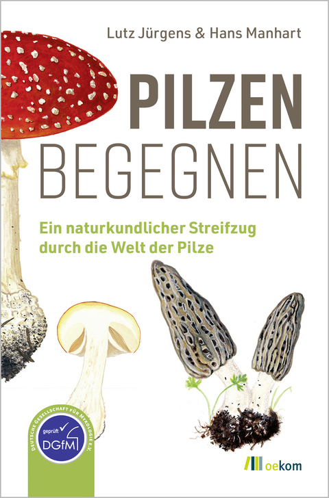 Pilzen begegnen - Lutz Jürgens, Hans Manhart