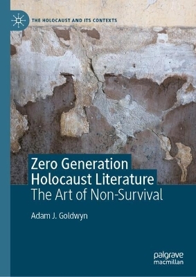 Zero Generation Holocaust Literature - Adam J. Goldwyn