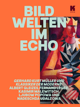 Bildwelten im Echo. Gerhard Kurt Müller und Klassiker der Moderne