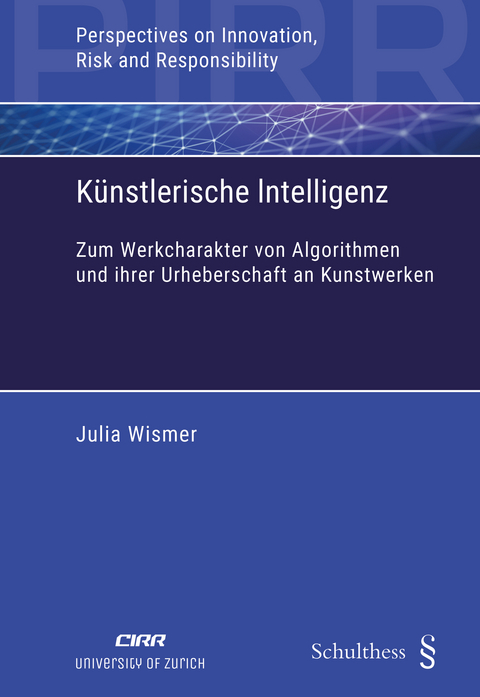 K&uuml;nstlerische Intelligenz: Zum Werkcharakter von Algorithmen und ihrer Urheberschaft an Kunstwerken - Julia Wismer