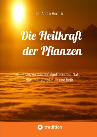 Die Heilkraft der Pflanzen