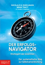 Der Erfolgs-Navigator &ndash; Strategien der Gewinner - Nikolaus B. Enkelmann, Brian Tracy, Claudia E. Enkelmann