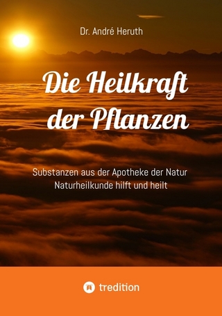Die Heilkraft der Pflanzen