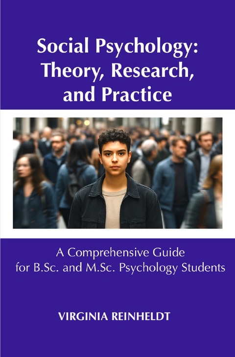 Social Psychology: Theory, Research, and Practice - Virginia Reinheldt