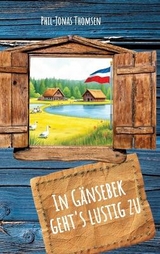 In Gänsebek geht's lustig zu - Phil-Jonas Thomsen