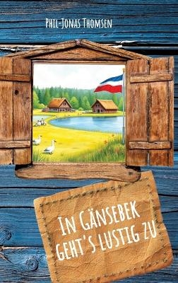 In Gänsebek geht's lustig zu - Phil-Jonas Thomsen