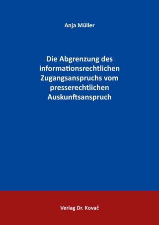 Die Abgrenzung des informationsrechtlichen Zugangsanspruchs vom presserechtlichen Auskunftsanspruch
