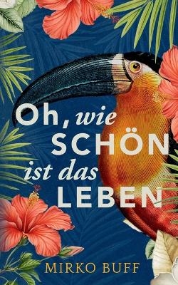 Oh, wie schön ist das Leben