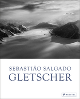 Sebastião Salgado: Gletscher - Elisa Palazzi