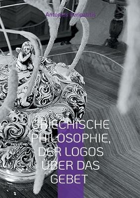 Griechische Philosophie, Der Logos über das Gebet