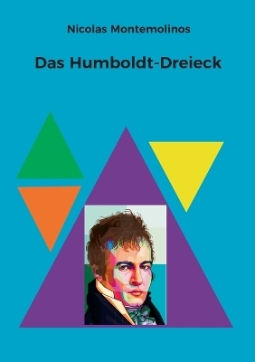 Das Humboldt-Dreieck - Nicolas Montemolinos