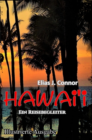 Hawai'i - Ein Reisebegleiter (illustrierte Ausgabe)