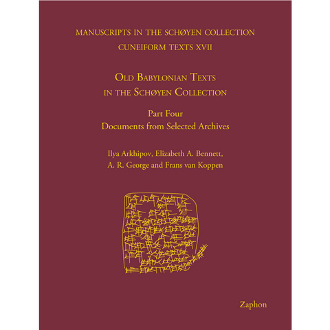 Old Babylonian Texts in the Sch&oslash;yen Collection - Ilya Arkhipov, Elizabeth A. Bennett, A.R. George, Frans Van Koppen