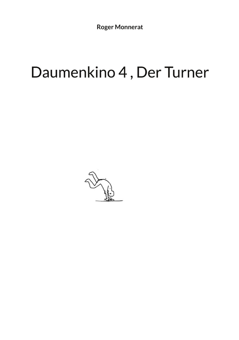 Daumenkino 4 , Der Turner - Roger Monnerat