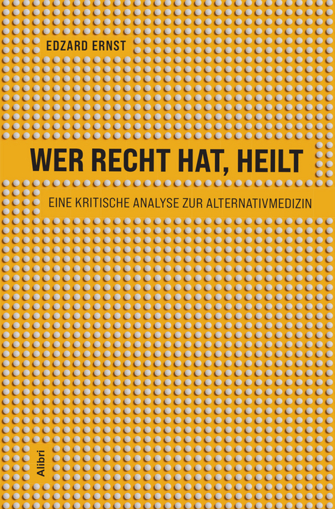 Wer recht hat, heilt - Edzard Ernst