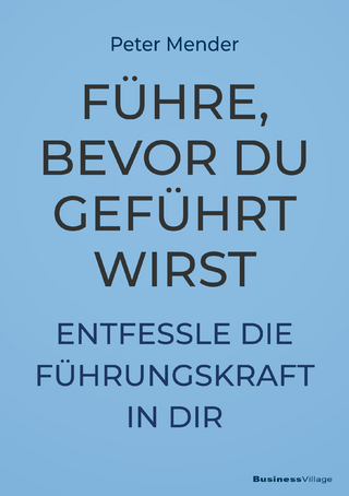 Führe, bevor du geführt wirst