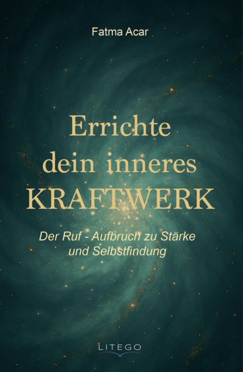 Errichte dein inneres Kraftwerk - Fatma Acar