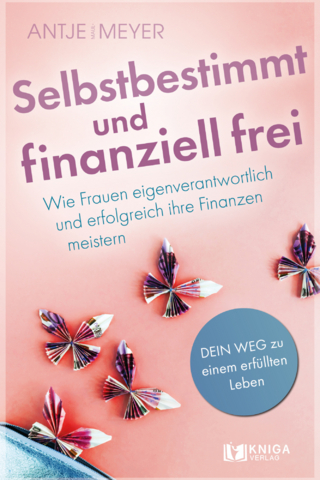 Selbstbestimmt und finanziell frei