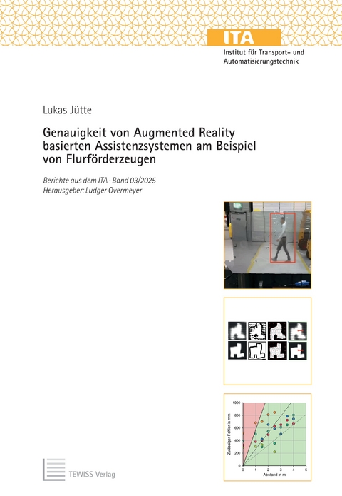 Genauigkeit von Augmented Reality basierten Assistenzsystemen am Beispiel von Flurf&ouml;rderzeugen - Lukas J&uuml;tte