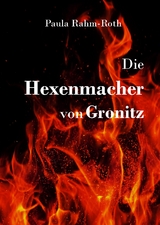 Die Hexenmacher von Gronitz - Paula Rahm-Roth
