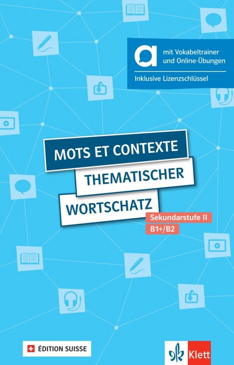 Mots et contexte - Thematischer Wortschatz, &Eacute;dition suisse - Hybride Ausgabe allango - Wolfgang Fischer, Anne-Marie Le Plouhinec, Steffen Obeling, Verena Plomer