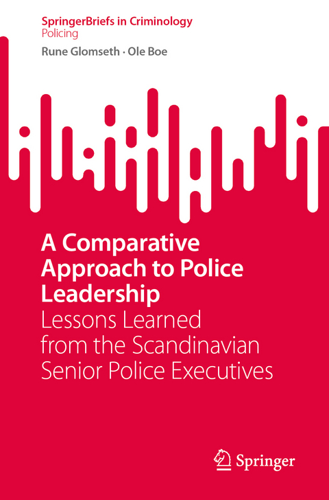 A Comparative Approach to Police Leadership - Rune Glomseth, Ole Boe